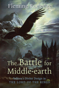 Fleming Rutledge; — The Battle for Middle-earth