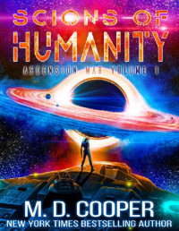 M. D. Cooper — Scions of Humanity - A Metaphysical Space Opera Adventure (Aeon 14