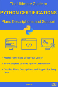 OG, Tommy — The Ultimate Guide to PYTHON CERTIFICATIONS: Plans Descriptions and Support