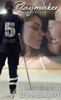 Lauren Gallagher & L.A. Witt — Playmaker: A Sapphic Hockey Romance