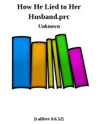 Unknown — How He Lied to Her Husband.prc