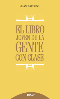 Juan Narbona Crceles; — El libro joven de la gente con clase