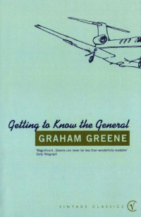 Graham Greene — Getting to Know the General