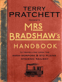 Terry Pratchett & The Discworld Emporium — Mrs Bradshaw's Handbook