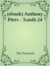 The Dastard — (ebook) Anthony Piers - Xanth 24