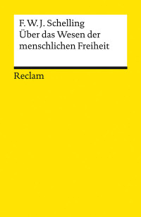 Friedrich Wilhelm Joseph Schelling;Franz Josef Wetz; — Über das Wesen der menschlichen Freiheit