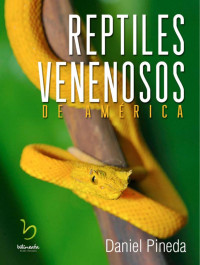 Daniel Pineda — Reptiles venenosos de América