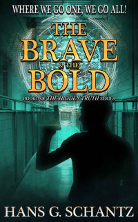 Hans G Schantz — The Brave and the Bold