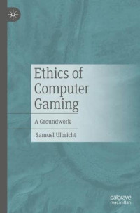 Samuel Ulbricht — Ethics of Computer Gaming: A Groundwork