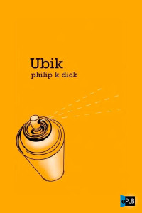 Philip K. Dick — Ubik