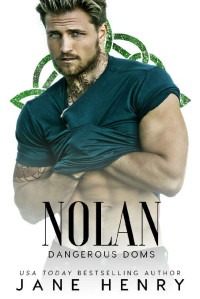 Jane Henry [Henry, Jane] — Nolan (Dangerous Doms #3)