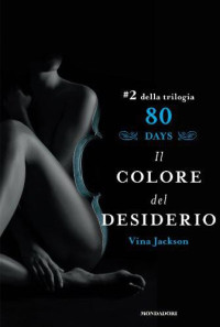 Vina Jackson [Jackson, Vina] — Eighty Days: Il colore del desiderio