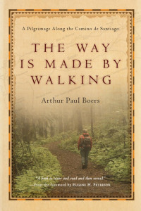 Arthur Paul Boers — The Way Is Made By Walking