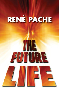 Ren Pache; — The Future Life