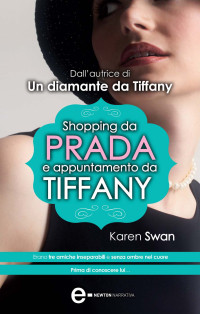 Karen Swan [Swan, Karen] — Shopping da Prada e appuntamento da Tiffany