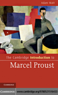 ADAM WATT — The Cambridge Introduction to Marcel Proust