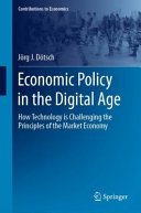 Jörg J. Dötsch — Economic Policy in the Digital Age: How Technology is Challenging the Principles of the Market Economy