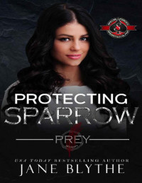 Jane Blythe & Operation Alpha — Protecting Sparrow (Special Forces: Operation Alpha) (Prey Security Book 4)