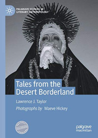 Taylor, Lawrence J. — Tales from the Desert Borderland 