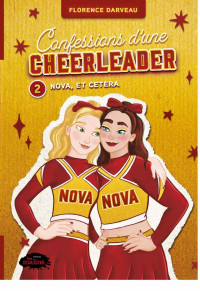 Darveau Florence — Confessions d'une cheerleader, tome 2 : Nova, et cetera