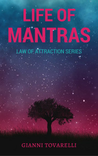 Tovarelli, Gianni & tovarelli, gianni — Life Of Mantras: Complete Practical Guide of Mantras