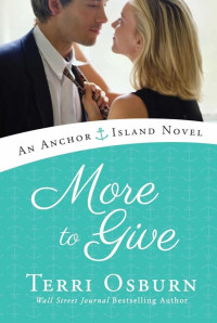 Terri Osburn — More to Give (An Anchor Island Novel)