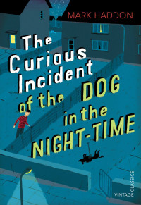 Mark Haddon — The Curious Incident of the Dog in the Night-time (Vintage Children's Classics)