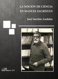 José Sarrión Andaluz — La noción de ciencia en Manuel Sacristán