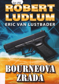 Ludlum_Robert — Ludlum_Robert - Jason Bourne 05 - Bourneova zrada ( 2009 )