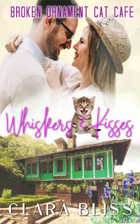 Clara Bliss — Whiskers And Kisses (Broken Ornament Cat Café 03)