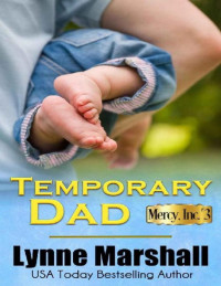 Lynne Marshall — Temporary Dad (Mercy, Inc. Book 3)