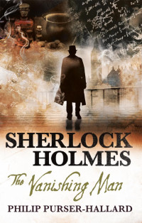 Philip Purser-Hallard — Sherlock Holmes - the Vanishing Man