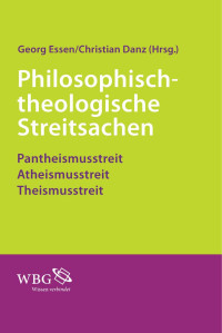 Christian Danz; Georg Essen (Hrsg.) — Philosophisch-theologische Streitsachen