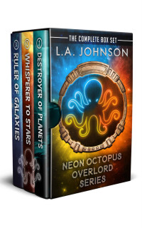 L.A. Johnson — The Neon Octopus Overlord Series Trilogy: Books 1-3