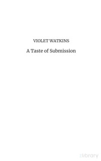 Violet Watkins — A Taste of Submission