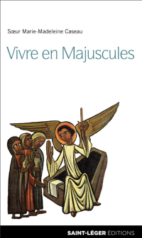 Marie-Madeleine Caseau; — Vivre en Majuscules