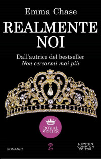 Chase, Emma — Realmente noi (Royal Vol. 3) (Italian Edition)