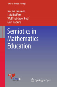 Norma Presmeg & Luis Radford & Wolff-Michael Roth & Gert Kadunz — Semiotics in Mathematics Education