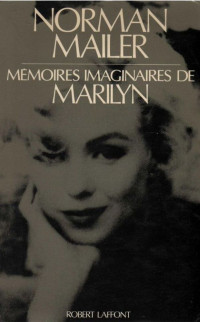 Norman Mailer — Mémoires imaginaires de Marilyn