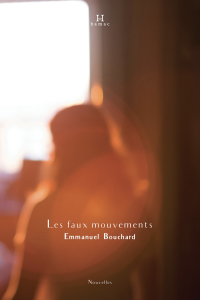 Emmanuel Bouchard — Les faux mouvements