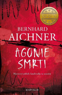 Aichner, Bernhard — Funebračka 03 - Agonie smrti