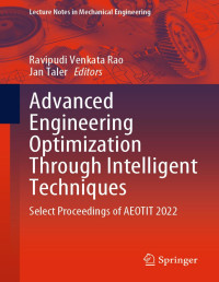 Ravipudi Venkata Rao & Jan Taler — Advanced Engineering Optimization Through Intelligent Techniques: Select Proceedings of AEOTIT 2022