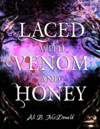 Ali McDonald — Laced with Venom and Honey: Book One