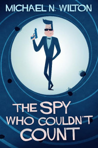 Michael N. Wilton — The Spy Who Couldn't Count
