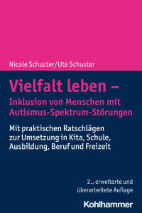 Nicole Schuster & Ute Schuster — Vielfalt leben – Inklusion von Menschen mit Autismus-Spektrum-Störungen