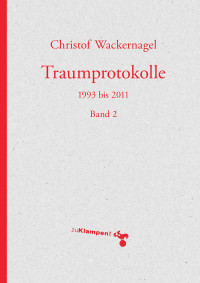 Christof Wackernagel; — Traumprotokolle