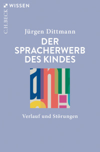 Jrgen Dittmann; — Der Spracherwerb des Kindes