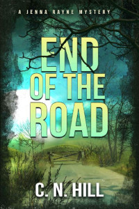 C. N. Hill — End of the Road: A Paranormal Mystery (Jenna Rayne Mystery Book 2)
