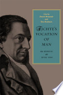 Daniel Breazeale, Tom Rockmore — Fichte's "Vocation of Man" - New Interpretive and Critical Essays