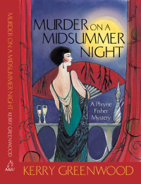Kerry Greenwood [Greenwood, Kerry] — Murder on a Midsummer Night